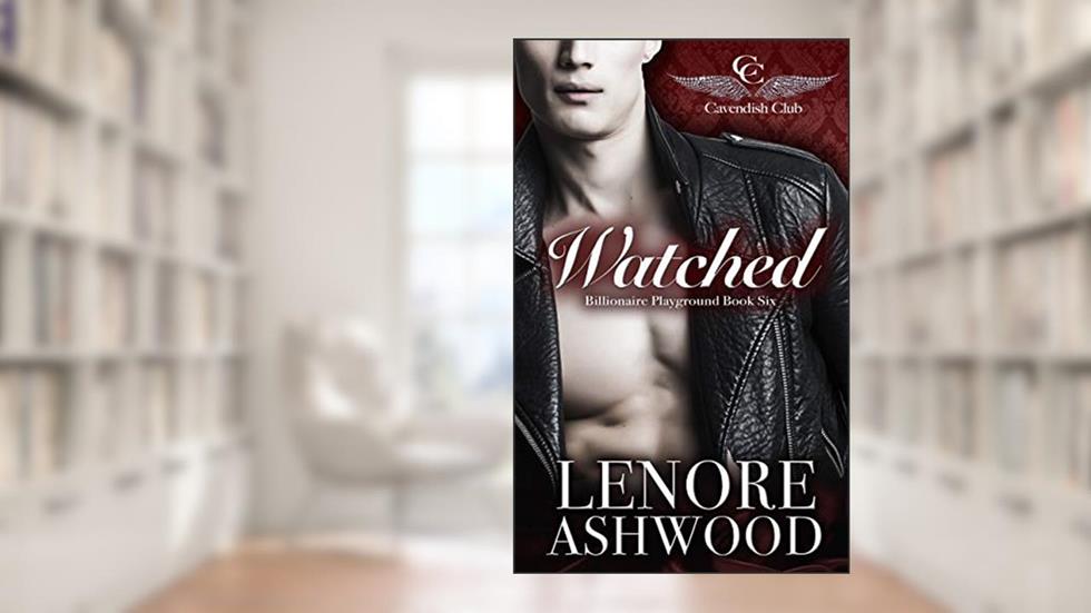 Watched: Billionaire Playground Book Six (Cavendish Club 6), written by Lenore Ashwood