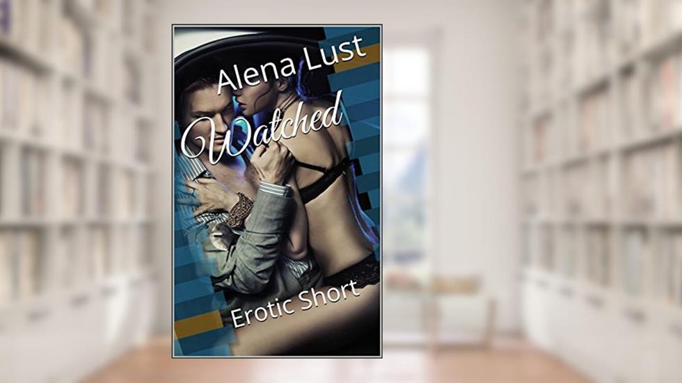 Watched: Erotic Short, written by Alena Lust
