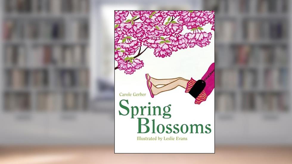 Spring Blossoms, written by Carole Gerber