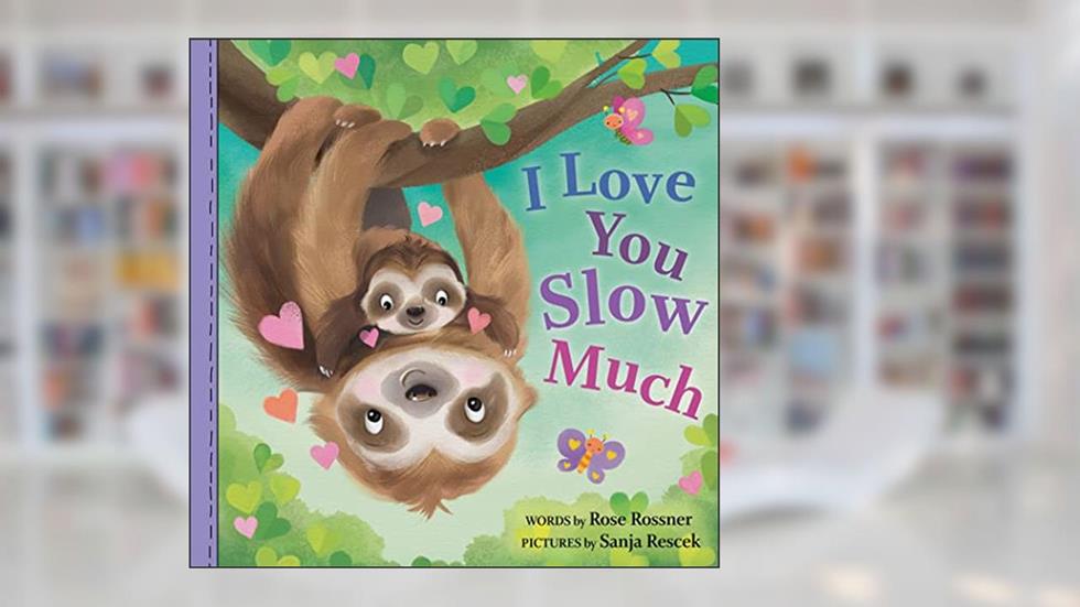 I Love You Slow Much: A Sweet Things That Go Board Book for Babies and Toddlers to Celebrate Father's Day! (Punderland), written by Rose Rossner
