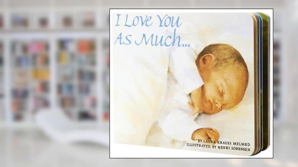 I Love You As Much..., written by Laura Krauss Melmed