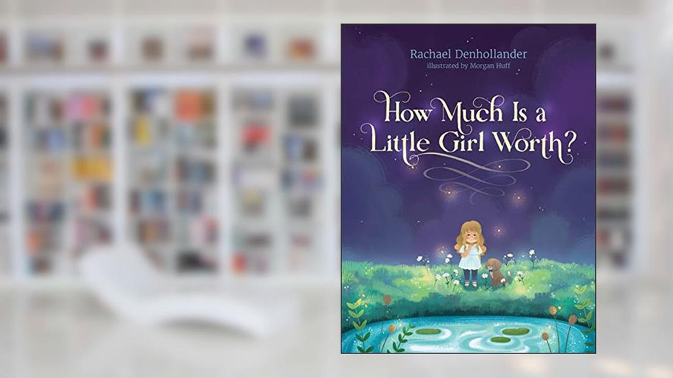 How Much Is a Little Girl Worth?, written by Rachael Denhollander