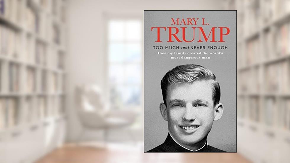 NEW-TOO MUCH and NEVER ENOUGH, written by TRUMP MARY L.