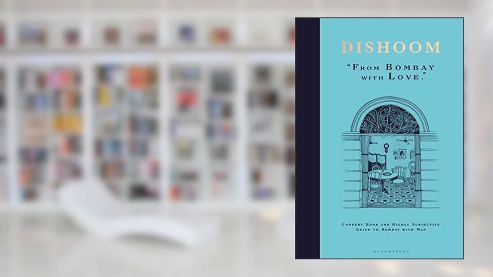 Dishoom: The first ever cookbook from the much-loved Indian restaurant, written by Shamil Thakrar; Kavi Thakrar; Naved Nasir