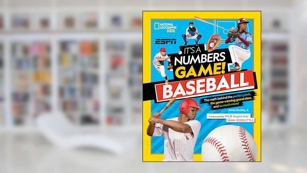 It's a Numbers Game! Baseball: The math behind the perfect pitch, the game-winning grand slam, and so much more!, written by Jr.  James Buckley