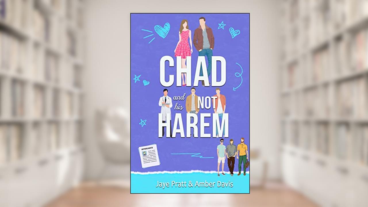 Chad: and his not harem (New Hope World), written by Amber Davis; Jaye Pratt