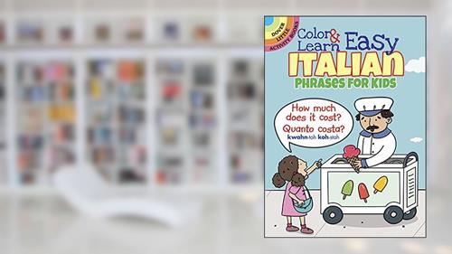 Cover from Color & Learn Easy Italian Phrases for Kids (Dover Little Activity Books: Language), written by Roz Fulcher