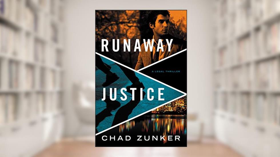 Runaway Justice (David Adams Book 3), written by Chad Zunker