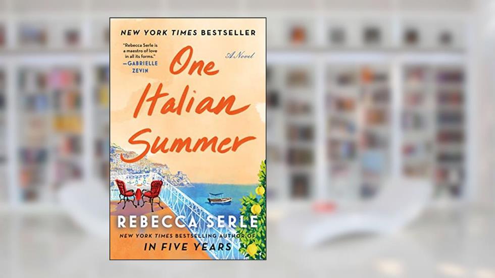 One Italian Summer: A Novel, written by Rebecca Serle