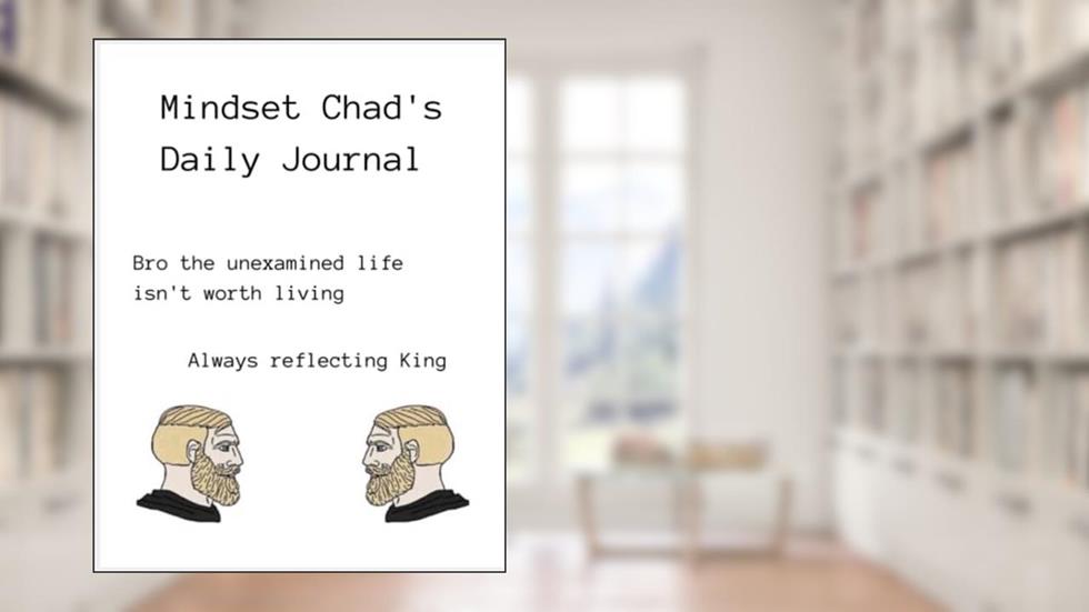 Mindset Chad's Daily Journal, written by Mindset Chad