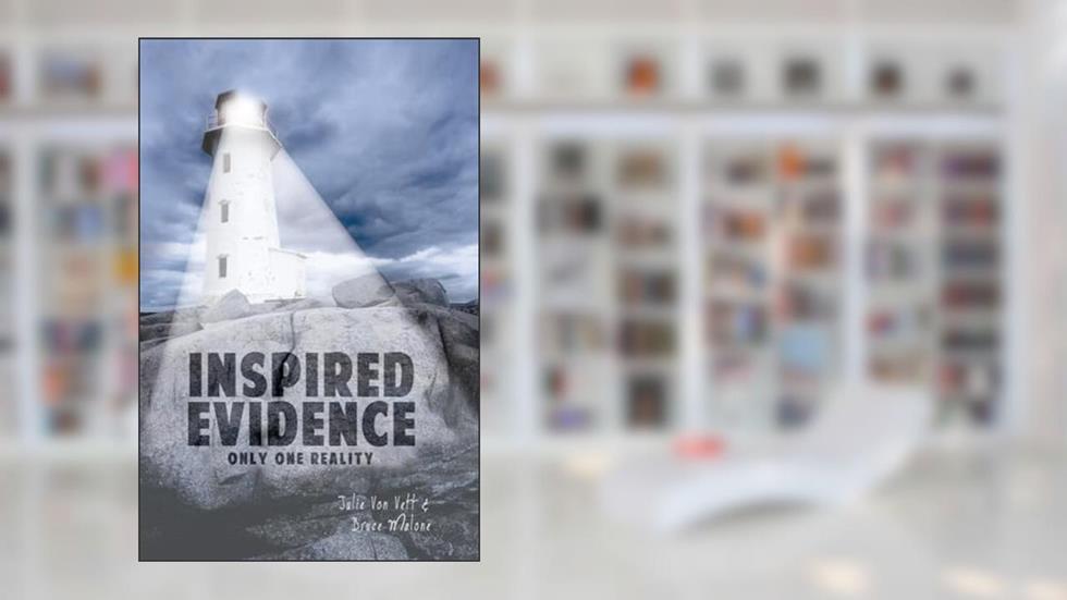 Inspired Evidence: Only One Reality, written by Julie Von Vett; Bruce Malone Midland