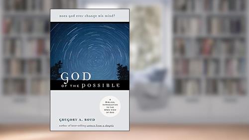 Cover from God of the Possible: A Biblical Introduction to the Open View of God, written by Gregory A. Boyd