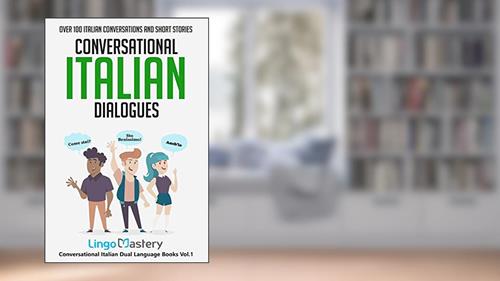 Cover from Conversational Italian Dialogues: Over 100 Italian Conversations and Short Stories (Conversational Italian Dual Language Books), written by Lingo Mastery