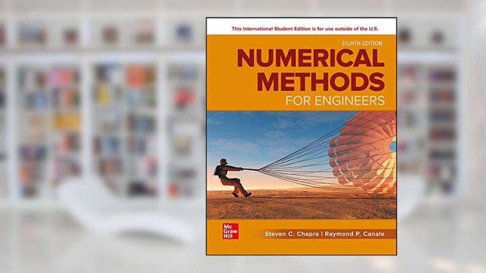 Numerical Methods For Engineers, written by Steven Chapra; Raymond Canale