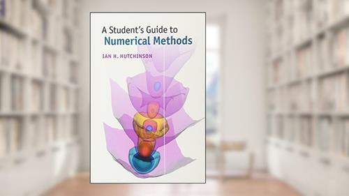 Cover from A Student's Guide to Numerical Methods (Student's Guides), written by Ian H. Hutchinson