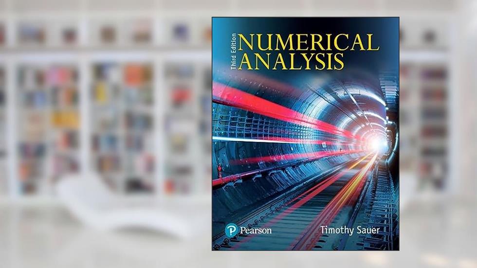 Numerical Analysis, written by Timothy Sauer