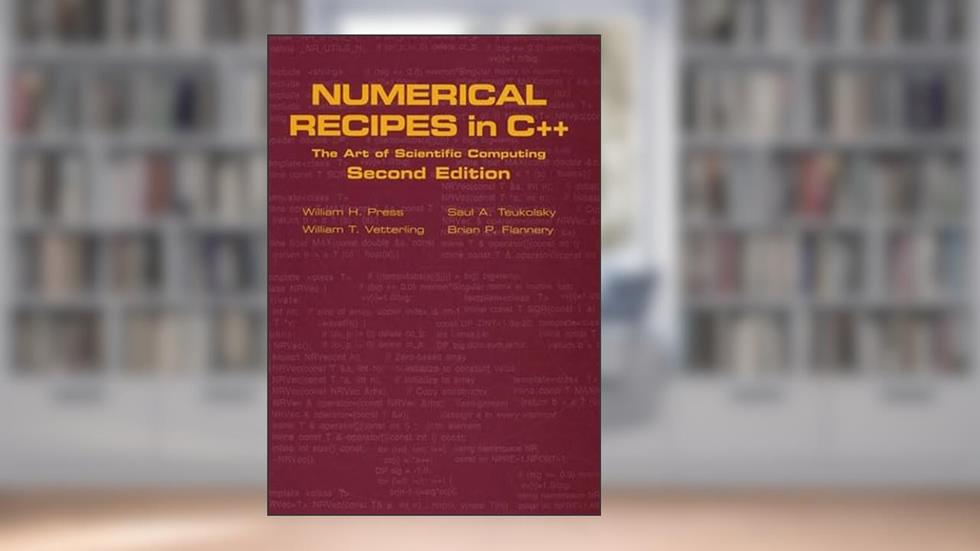 Numerical Recipes in C++: The Art of Scientific Computing, written by William H. Press; Saul A. Teukolsky; William T. Vetterling; Brian P. Flannery