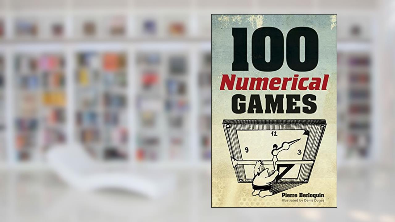 100 Numerical Games (Dover Math Games & Puzzles), written by Pierre Berloquin