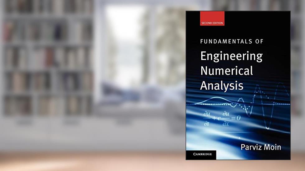 Fundamentals of Engineering Numerical Analysis, written by Parviz Moin