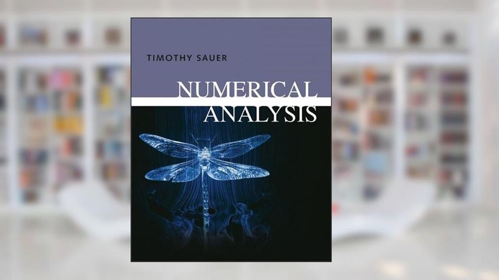 Numerical Analysis, written by Timothy Sauer