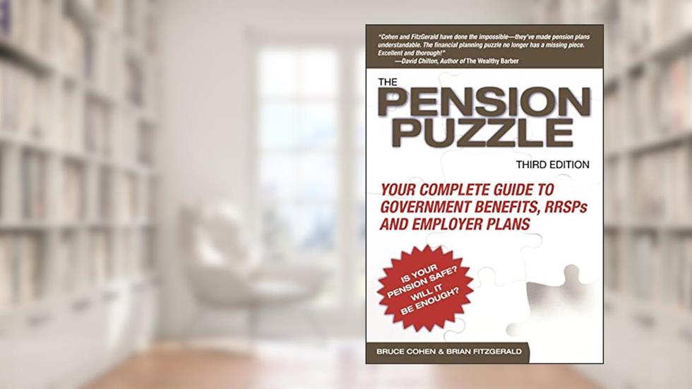 The Pension Puzzle: Your Complete Guide to Government Benefits, RRSPs, and Employer Plans, written by Bruce Cohen; Brian Fitzgerald