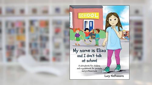 Cover from My name is Eliza and I don't talk at school, written by Lucy Nathanson