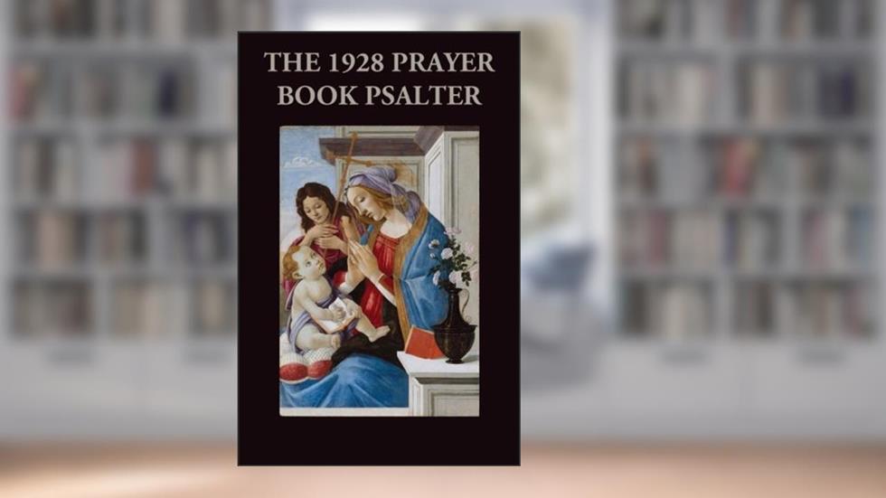The 1928 Prayer Book Psalter, written by Walsingham Publishing