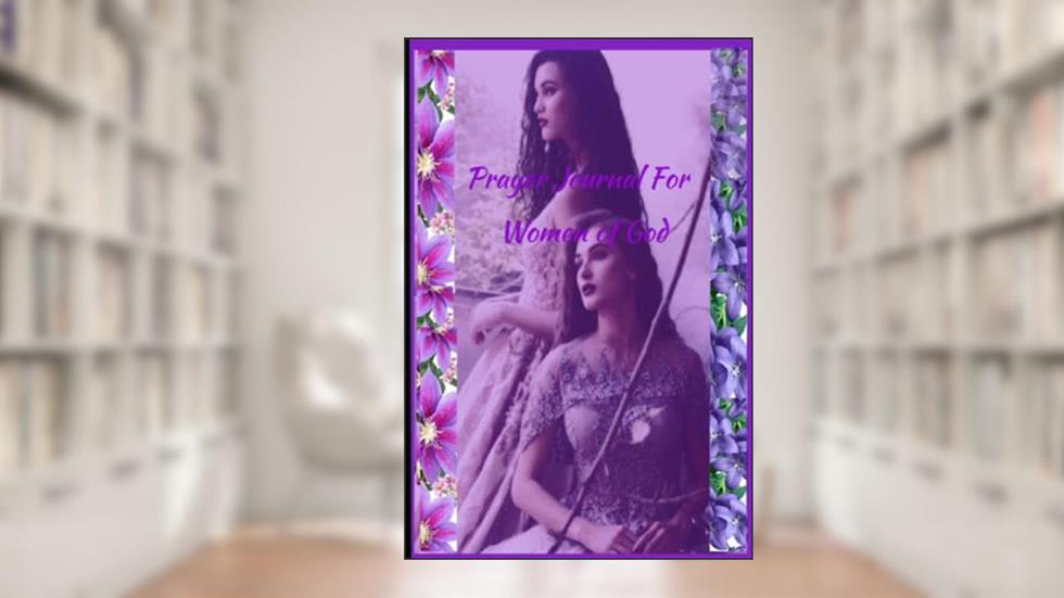 Prayer Journal for Women of God: For Writing Down Your Prayers, written by Zoilo Robles