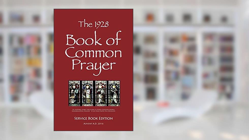 The 1928 Book of Common Prayer: Service Book Edition, written by Fr. Ronald E. Shilbey Ph.D.