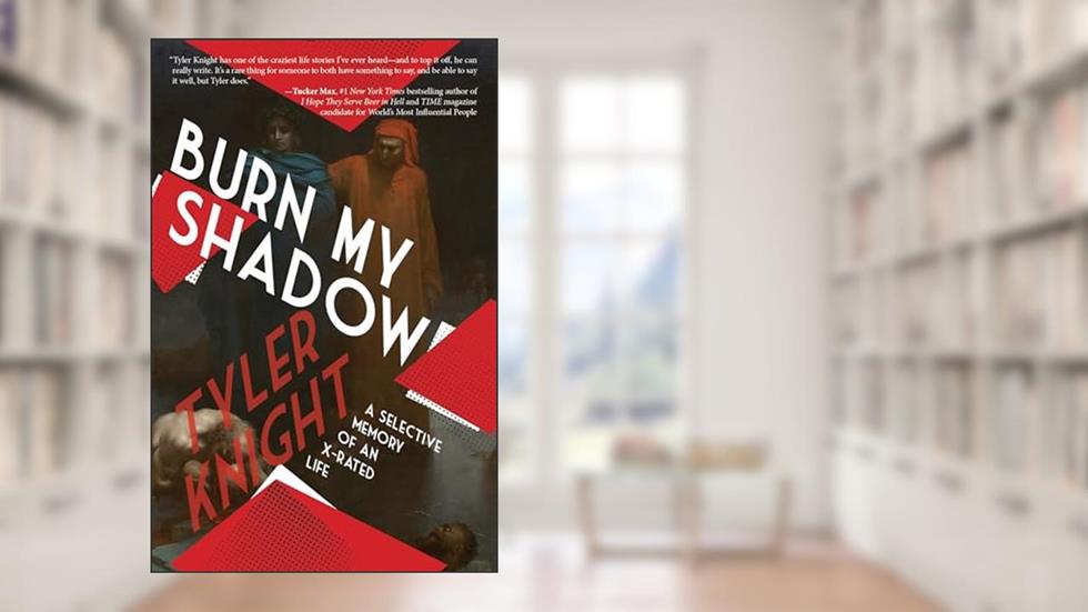 Burn My Shadow: A Selective Memory of an X-Rated Life, written by Tyler Knight