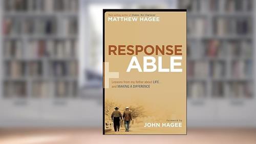 Cover from Response-Able: Lessons from My Father About Life...and Making a Difference, written by Matthew Hagee