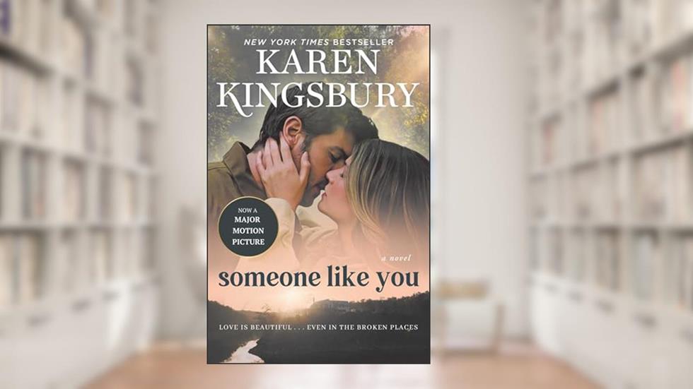 Someone Like You: A Novel, written by Karen Kingsbury