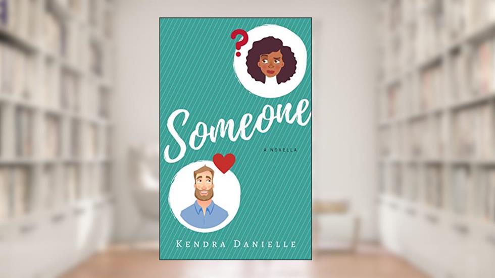 Someone: A Novella, written by Kendra Danielle
