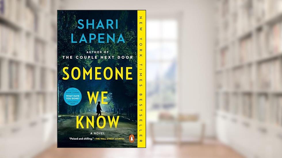 Someone We Know: A Novel, written by Shari Lapena