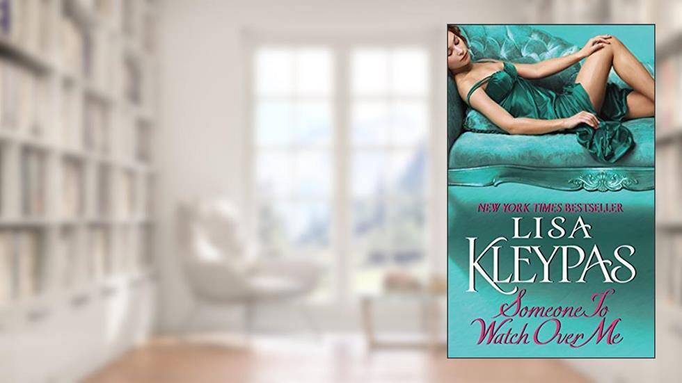 Someone to Watch over Me (Bow Street Series Book 1), written by Lisa Kleypas