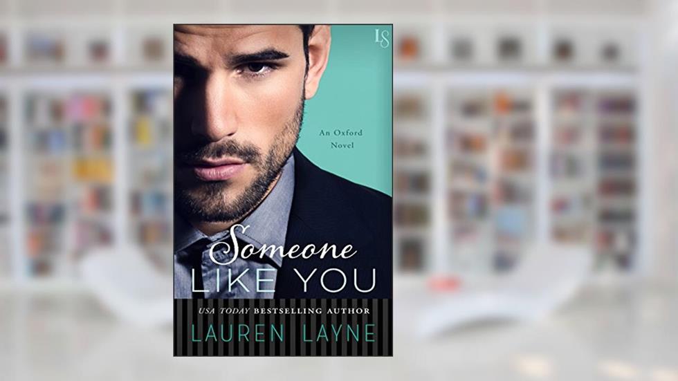 Someone Like You: An Oxford Novel, written by Lauren Layne