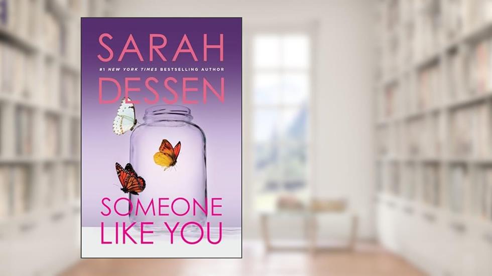 Someone Like You, written by Sarah Dessen