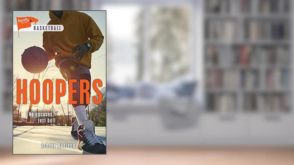 Hoopers (Lorimer Sports Stories), written by Johnny Boateng