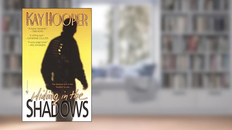 Hiding in the Shadows: A Bishop/Special Crimes Unit Novel (A Bishop/SCU Novel Book 2), written by Kay Hooper