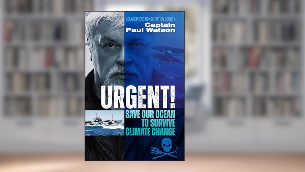 Urgent!: Save Our Ocean to Survive Climate Change, written by Captain Paul Watson