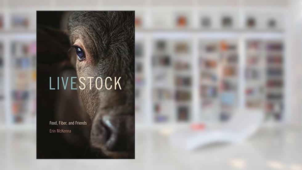 Livestock: Food, Fiber, and Friends (Animal Voices / Animal Worlds), written by Erin McKenna