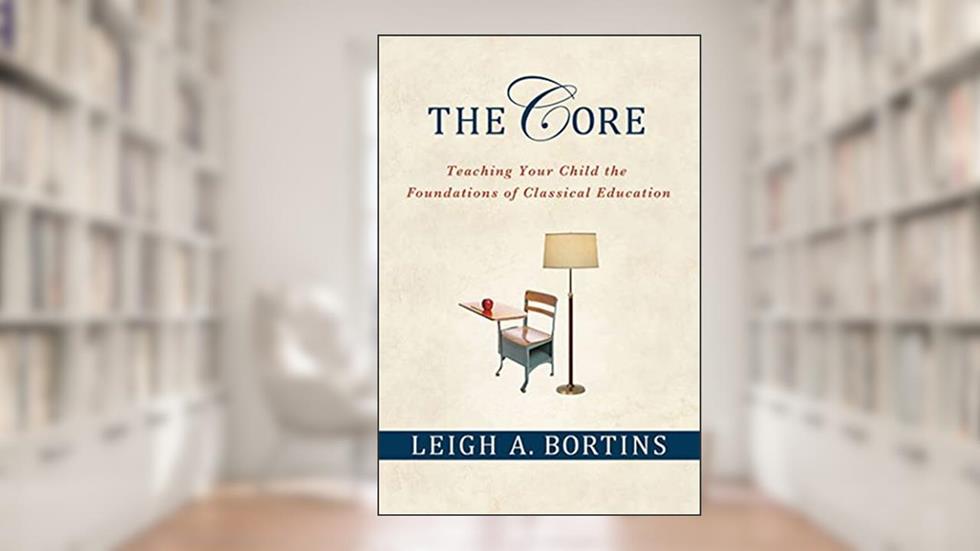 CORE, written by Leigh A. Bortins