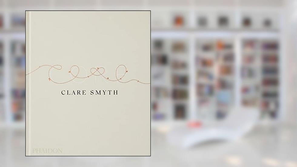 Core, written by Clare Smyth; Kieran Morris