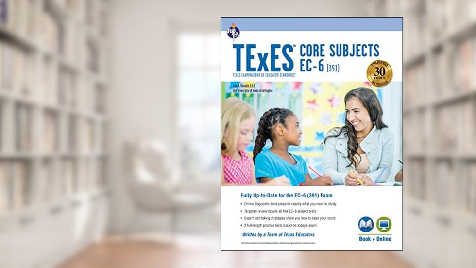 TExES Core Subjects EC-6 (391) Study Guide 2025-2026 (TExES Teacher Certification Test Prep), written by Dr. Luis A. Rosado Ed.D.