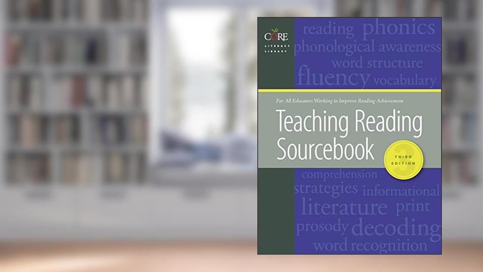 Teaching Reading Sourcebook (Core Literacy Library), written by Bill Honig; Linda Diamond; Linda Gutlohn