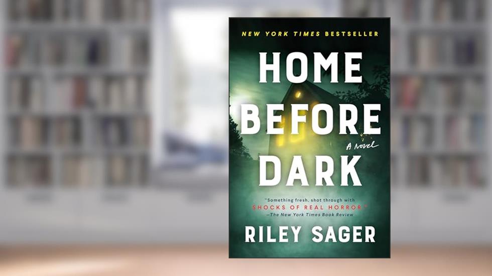Home Before Dark, written by Riley Sager