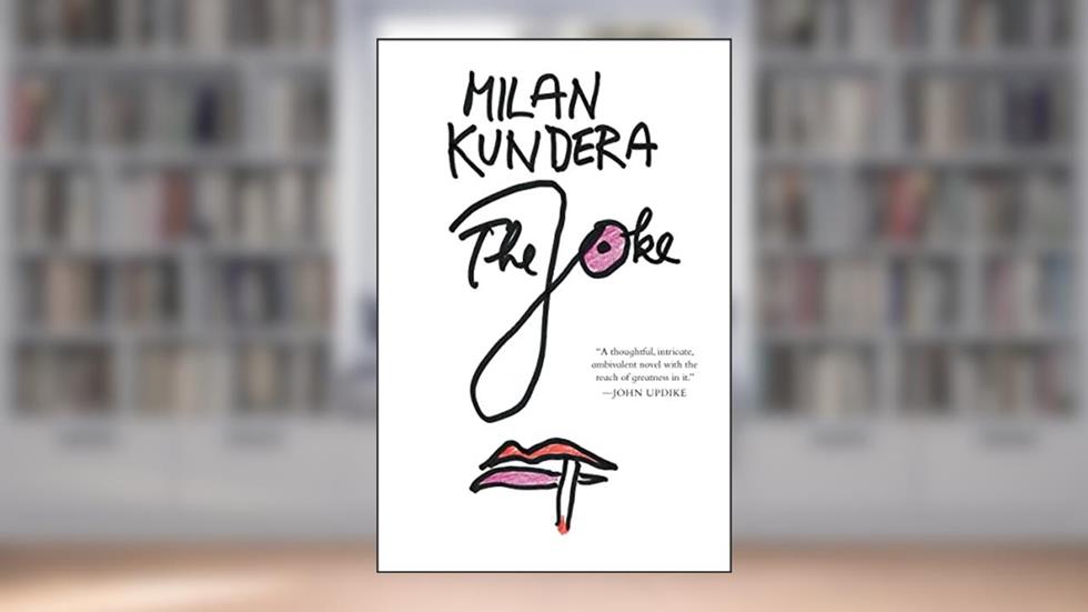 The Joke: A Novel, written by Milan Kundera