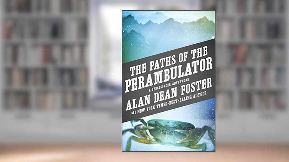 The Paths of the Perambulator (The Spellsinger Adventures), written by Alan Dean Foster