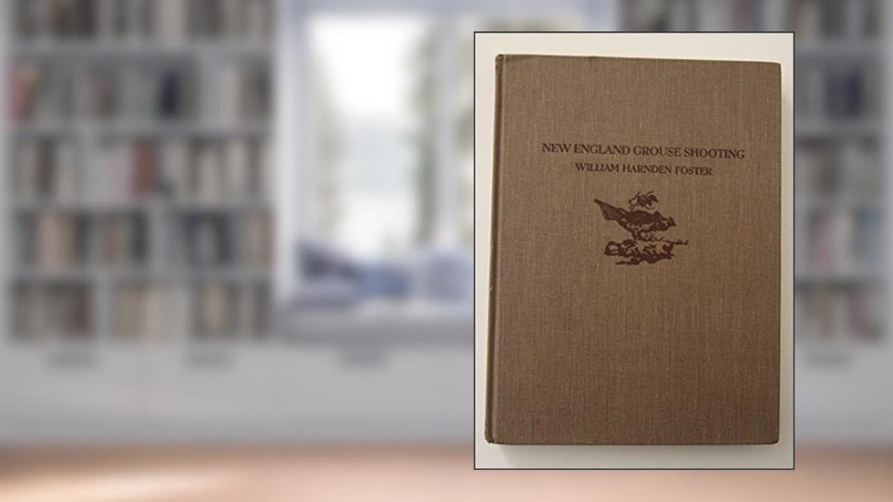 New England Grouse Shooting .. 1st Edition, 1942 W/DJ, written by William Harnden Foster