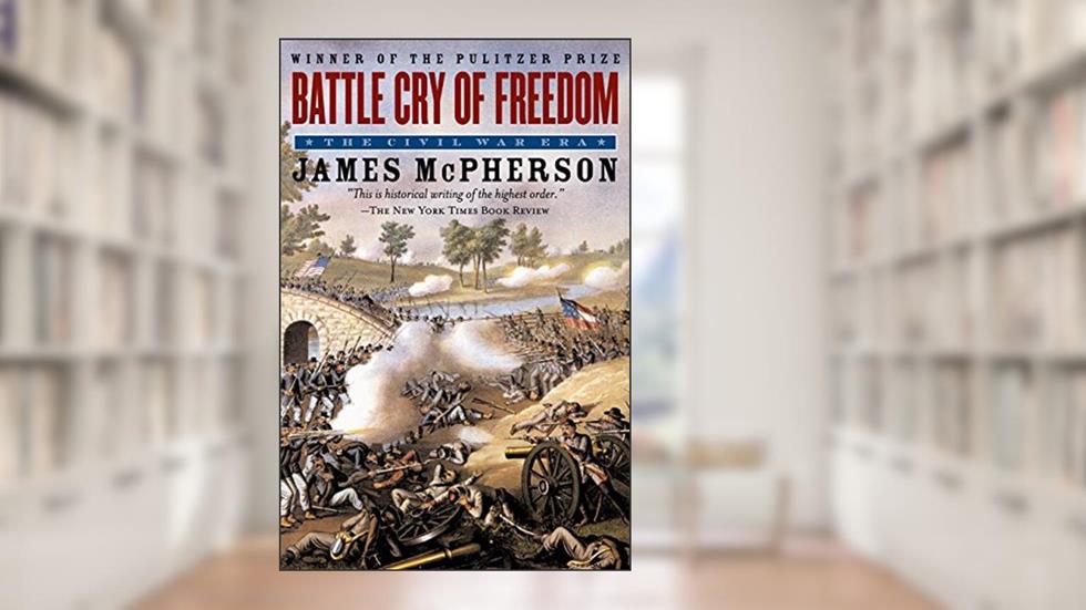 Battle Cry of Freedom: The Civil War Era, written by James M. McPherson
